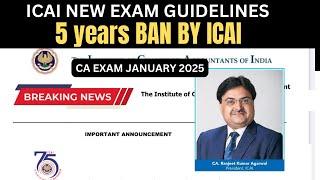 ICAI New Exam Guideline 5 Years Ban by ICAI | CA Exam January 2025 Exams