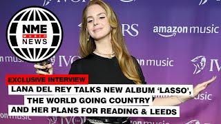 Lana Del Rey talks new album 'Lasso', the world going country, and her plans for Reading & Leeds