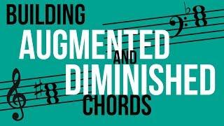 Chords: Augmented and Diminished - TWO MINUTE MUSIC THEORY #40