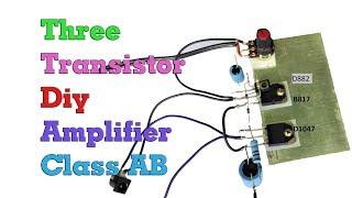 Diy Simple Three Transistor Class AB Audio Amplifier | Share Tech Creative