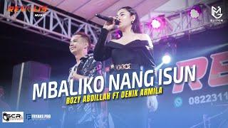 Rozy Abdillah Ft Denik Armila ~   MBALIKO NANG ISUN || Revolis Music