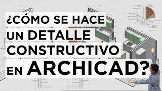 ¿Cómo se hace un detalle constructivo desde cero en Archicad?