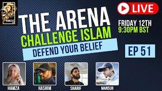 The Arena | Challenge Islam | Defend your Beliefs - Episode 51