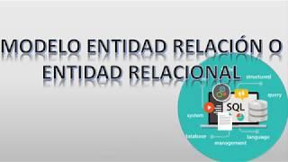 QUE ES MODELO RELACIONAL - MODELO ENTIDAD RELACIÓN-BASE DATOS