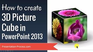 How to Create 3D Picture Cube in PowerPoint 2013