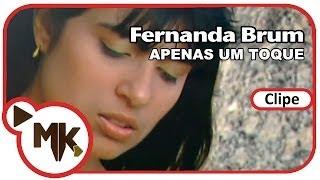 Fernanda Brum - ️ Apenas Um Toque (Clipe Oficial MK Music)