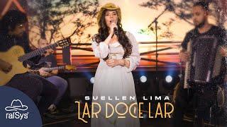 Suellen Lima | Lar Doce Lar [Clipe Oficial]