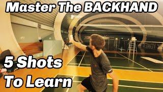 Badminton: Master The BACKHAND - 5 BACKHAND SHOTS TO LEARN!