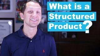 What is a Structured Product?