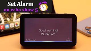 Set An Alarm on Amazon Echo Show 5 (2 Ways) | Customize Alarm Sound Amazon Alexa Echo Show