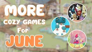 5 MORE UPCOMING Cozy Games for JUNE | JUNE 2024