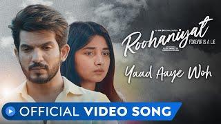 Yaad Aaye Woh Video Song | Roohaniyat | Arjun Bijlani | Kanika Mann | Yuvika Chaudhary | MX Player