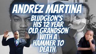 Andrez D  Martina Executes 12 Year Old Grandson With A Hammer Full Story