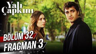 Yalı Çapkını 32. Bölüm 3. Fragman (16 Mayıs Salı)