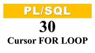 PL/SQL tutorial 30: Cursor FOR Loop In Oracle Database By Manish Sharma