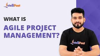 What is Agile Project Management | Agile Project Management Frameworks | Intellipaat