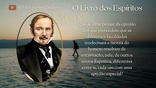 Questão nº 366  Da volta do Espírito à vida corporal - Faculdades morais e intelectuais do homem.