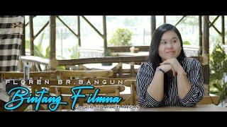 BINTANG FILMNA | FLOREN BR BANGUN | LAGU KARO TERBARU ( OFFICIAL MUSIC VIDEO )
