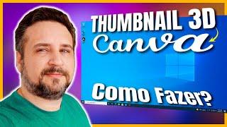 Como Fazer Thumbnail 3D no Canva – Tutorial Completo e Grátis