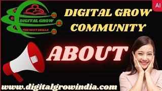 ABOUT DIGITAL GROW COMMUNITY FULL INFORMATION 