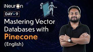 DAY-9: Mastering Vector Databases with Pinecone