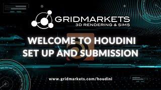 Houdini - How to Submit Houdini Renders and Sims to GridMarkets