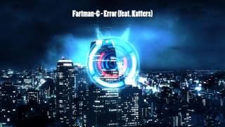 Fartman-G - Error (feat. Kutters)