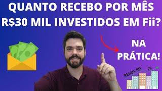 QUANTO RENDE R$30 MIL EM FUNDOS IMOBILIÁRIOS? NA PRÁTICA!