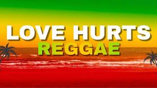 Love Hurts - Reggae Remix (DJ Judaz / Nazareth)