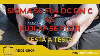 SIGMA 56mm F1.4 DC DN C vs FUJI XF 56mm F1.2 R: TESTA A TESTA