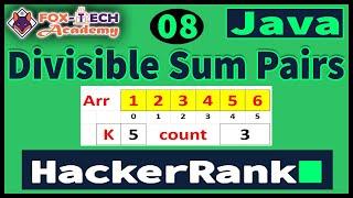 8. Divisible Sum Pair | HackerRank | Coding | Competitive Programming | Java | Fox Tech Academy