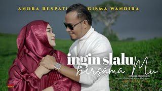 INGIN SLALU BERSAMAMU - Andra Respati ft. Gisma Wandira (Official MV)