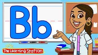 Learn the Letter B  Phonics Song for Kids  Learn the Alphabet  Kids Songs by The Learning Station