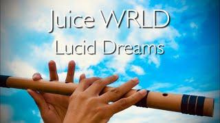Juice WRLD | Lucid Dreams | Bamboo Flute Instrumental