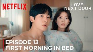 Love Next Door Episode 13 | Seok Ryu & Seung Hyo First Morning In the Bed Scene {ENG SUB}