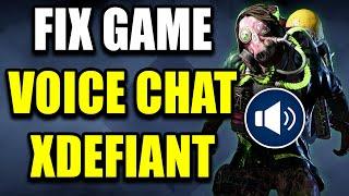 How to Fix Game Voice Chat & Mic Not Working in XDefiant