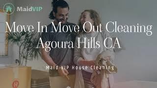 Move In Move Out Cleaning Services in Agoura Hills, California - Maid VIP