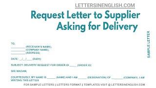 Request Letter To Supplier Asking For Delivery - Sample Letter Requesting Order Delivery