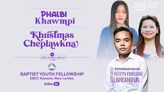 Khristmas Cheplawkna | BYF EBCC Kanaan 2022