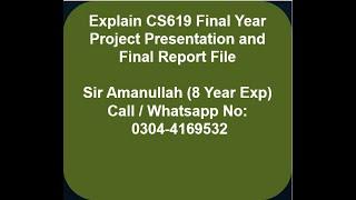 Explain CS619 Final Year Project Presentation and Final Report File