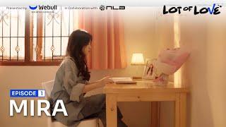 Lot Of Love - Eps.1 "Mira"