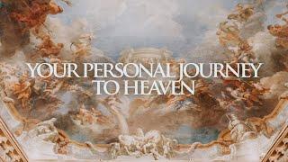 Your personal journey to heaven