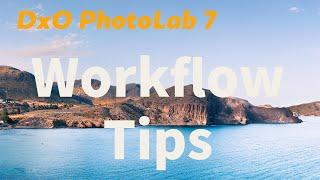 My New Improved Workflow for DxO PhotoLab 7