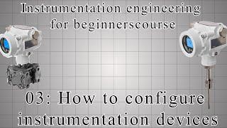 Instrumentation engineering beginner course [03] - How to configure instrumentation devices