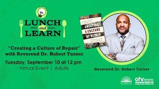 Lunch and Learn: "Creating a Culture of Repair" with Reverend Dr. Robert Turner