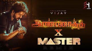 Annaatthe x Master | superstar rajinikanth | thalapathy vijay | vijay sethupathi | Editor Harish.