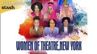 Women of Theatre, New York | Broadway Documentary | Full Movie | Black Artists