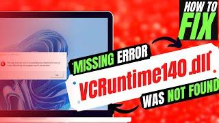 [2022] How to Fix VCRuntime140.dll was Not Found / Missing Error  Windows 10/11/7  32/64 bit