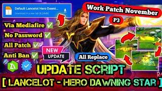 SCRIPT SKIN LANCELOT HERO DAWNING STARS FULL EFFECT NO PASSWORD TERBARU NEW PATCH MEDIAFIRE P8