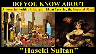 The Haseki Sultan In The Ottoman Empire | The Meaning of Haseki Sultan